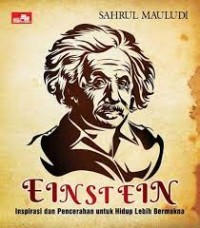 Einstein Inspirasi dan Pencerahan Untuk Hidup Lebih Bermakna