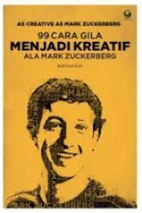 99 Cara Gila Menjadi Kreatif Ala Mark Zuckerberg