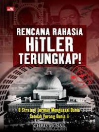 Rencana Rahasia Hitler Terungkap :  8 strategi Jerman Menguasai Dunia Setelah Perang Dunia II