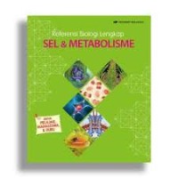 Referensi Biologi Lengkap : Sel dan Metabolisme