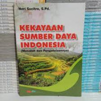 Kekayaan Sumber Daya Indonesia ( Masalah dan Pengelolaanya )