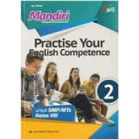 Mandiri Practise Your English Competence SMP Kelas VIII