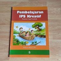 Pembelajaran IPS Kreatif : Panduan Bagi Pendidik