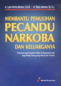 Membantu Pemulihan Pecandu Narkoba dan Keluarganya