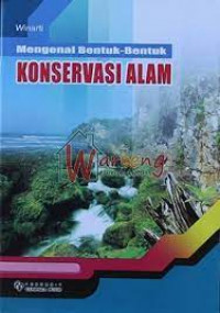 Mengenal Bentuk - Bentuk Konservasi Alam