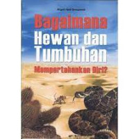 Bagaimana Hewan dan Tumbuhan Mempertahankan Diri