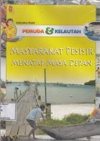 Masyarakat Pesisir Menatap Masa Depan