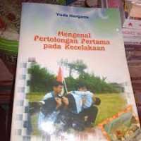 Mengenal Pertolongan Pertama Pada Kecelakaan