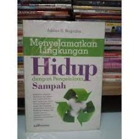 Menyelamatkan lingkungan Hidup dengan Pengelolaan Sampah