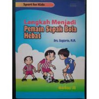 Langkah Menjadi Pemain Sepak Bola Hebat