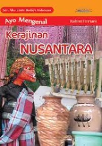 Ayo Mengenal Kerajinan Nusantara