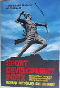 Sport Development Index ( Konsep, Metedologi, dan Aplikasi )