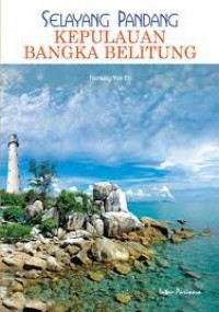 Selayang Pandang Kepulauan Bangka Belitung