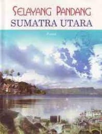 Selayang Pandang Sumatra Utara