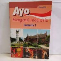 Ayo Mengenal Indonesia Sumatra 1