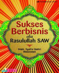 Sukses Berbisnis Ala Rasululloh SAW