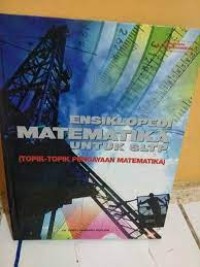 Ensiklopedi Matematika Untuk SLTP ( Topik - Topik Pengayaan Matematika )