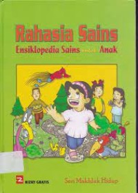 Ensiklopedia Anak Rahasia Sains Untuk Anak Seri Mahkluk Hidup