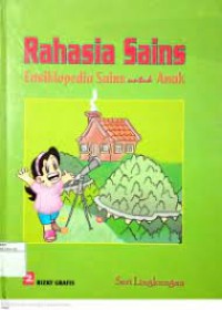 Ensiklopedia Anak Rahasia Sains untuk Anak Seri Lingkungan