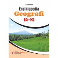 Ensiklopedi tentang Geografi ( Seri A - K ) 1