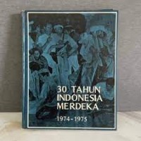 30 Tahun Indonesia Merdeka 1974-1975