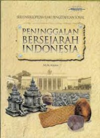 Seri Ensiklopedia Ilmu Pengetahuan Sosial : Peninggalan Bersejarah Indonesia