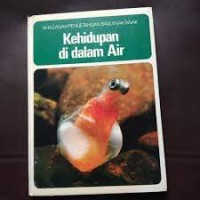 Kehidupan DI Dalam Air : Khazanah Pengetahuan Bagi Anak- Anak