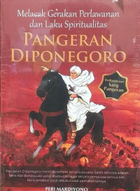 Melacak Gerakan Perlawanan Dan Laku Spiritualitas Pangeran Diponegoro