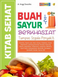 Buah dan Sayur Berkhasiat Tumpas Segala Penyakit