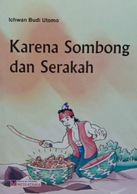 Karena Sombong dan Serakah