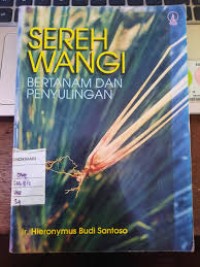 Sereh Wangi Bertanam dan Penyulingan