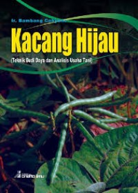 Kacang Hijau ( Teknik Budi Daya dan Analisis Usaha Tani )